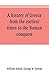 A history of Greece, from t...