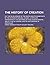 The history of creation; or, the development of the earth and its inhabitants by the action of natural causes: a popular exposition of the doctrine of ... of Darwin, Goethe and Lamarck in particular