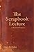The Scrapbook Lecture: ...a collection of suspects.