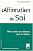 L'affirmation de soi : Mieu...