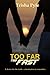 Too Far Too Fast: A desire for the truth - a destination to remember