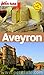 aveyron 2014 petit fute.: + OFFERT CE GUIDE EN VERSION NUMERIQUE