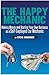 The Happy Mechanic: Making Money and Starting Your Own Business as a Self-Employed Car Mechanic