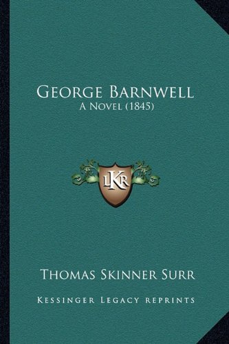 George Barnwell: A Novel