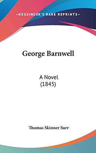 George Barnwell: A Novel