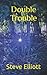 Double Trouble