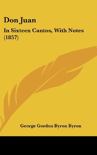 Don Juan: In Sixteen Cantos, with Notes