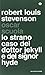 Lo strano caso del dottor Jekyll e del signor Hyde. Testo inglese a fronte