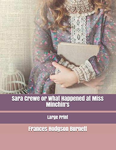 Sara Crewe or What Happened at Miss Minchin's: Large Print