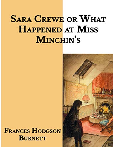 Sara Crewe: or What Happened at Miss Minchin's