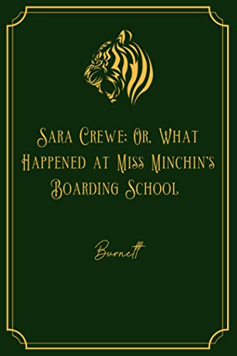 Sara Crewe; Or, What Happened at Miss Minchin's Boarding School: Gold Edition