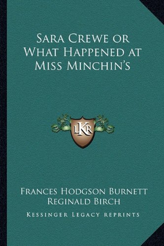Sara Crewe or What Happened at Miss Minchin's
