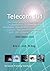 Telecom 101: Sixth Edition 2022. High-Quality Reference Book Covering All Major Telecommunications Topics... in Plain English. (Telecom for Non-Engineers)