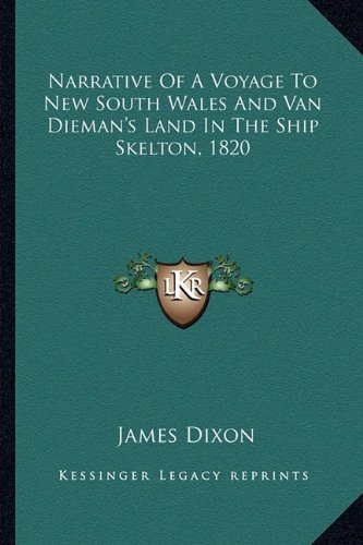 Narrative Of A Voyage To New South Wales And Van Dieman's Land In The Ship Skelton, 1820