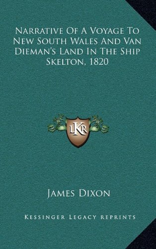 Narrative Of A Voyage To New South Wales And Van Dieman's Land In The Ship Skelton, 1820