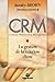CRM Customer Relationship Management : La Gestion de la relation client