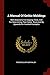 A Manual Of Gothic Moldings: With Directions For Copying Them, And For Determining Their Dates. Illustrated By Upwards Six Hundred Examples