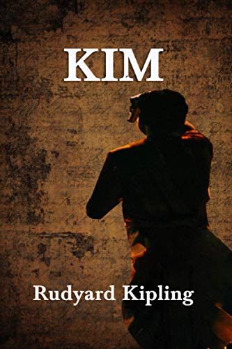 Kim: Kim by Rudyard Kipling