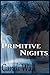 PRIMITIVE NIGHTS