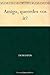 Amigo, queredes-vos ir?