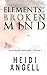 Elements of a Broken Mind (Clear Angel Chronicles)