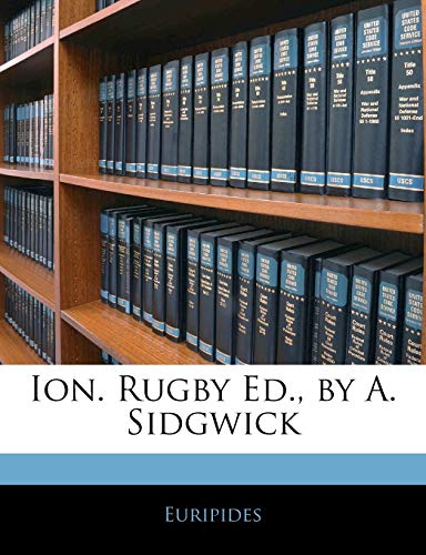 Ion. Rugby Ed., by A. Sidgwick