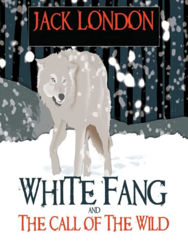 Call of the Wild and White Fang