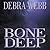 Bone Deep (The All Things Suspense Series)