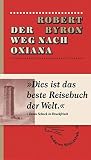 Der Weg nach Oxiana by Robert Byron Der Weg nach Oxiana by Robert Byron