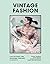 Vintage Fashion: Collecting and wearing designer classics (Welbeck Vintage)