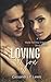 Loving You: Made For You Trilogy: Book Three