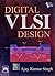 Digital VLSI Design [Jun 30, 2010] Singh, Ajay Kumar