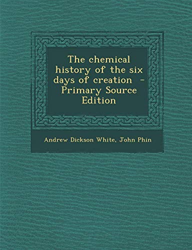 Chemical History of the Six Days of Creation (Paperback)
