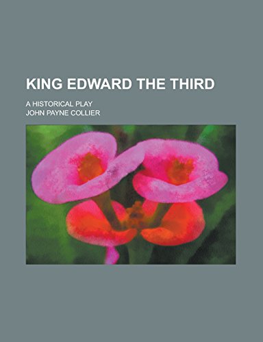 King Edward the third; a historical play