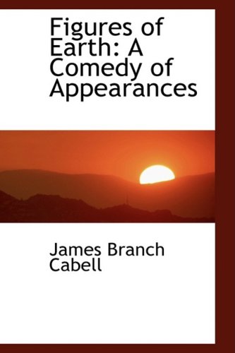 Figures of Earth: A Comedy of Appearances