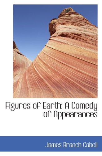 Figures of Earth: A Comedy of Appearances