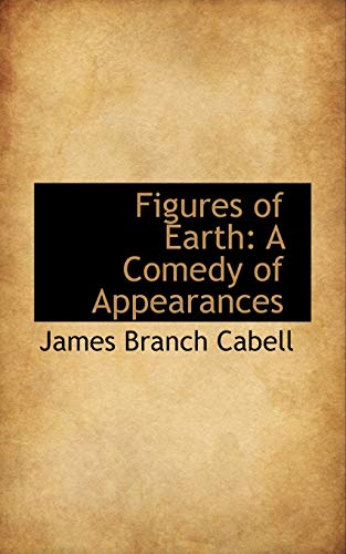 Figures of Earth: A Comedy of Appearances