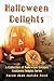 Halloween Delights Cookbook: A Collection of Halloween Recipes (Cookbook Delights)