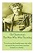 G.K. Chesterton - The Man Who Was Thursday: "It is always the humble man who talks too much; the proud man watches himself too closely."