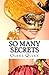 So Many Secrets