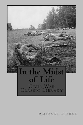 In the Midst of Life: Civil War Classic Library