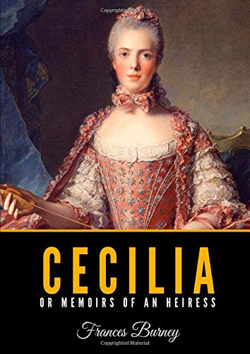 Cecilia, or Memoirs of an Heiress