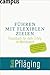 Führen mit flexiblen Zielen: Praxisbuch für mehr Erfolg im Wettbewerb