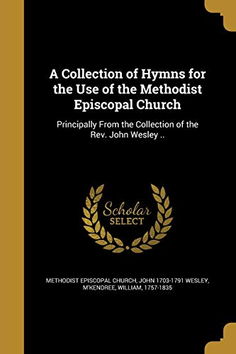 A Collection of Hymns for the Use of the Methodist Episcopal Church