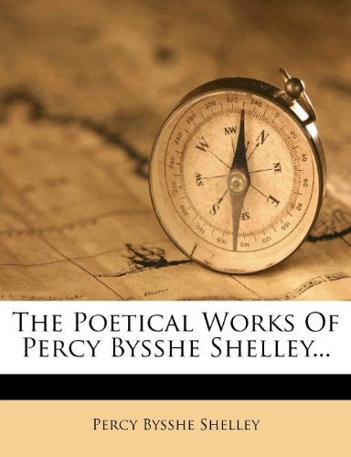 The Poetical Works Of Percy Bysshe Shelley...