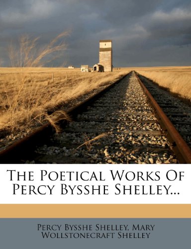 The Poetical Works Of Percy Bysshe Shelley...