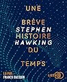 Une brève histoire du temps by Stephen Hawking