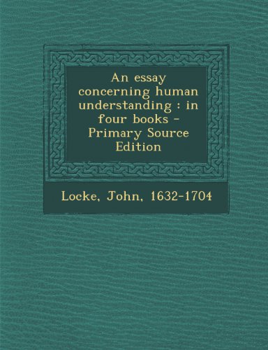 An essay concerning human understanding: in four books