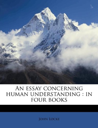 An essay concerning human understanding: in four books