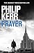 Prayer: Terrifying thriller from the author of the Bernie Gunther books